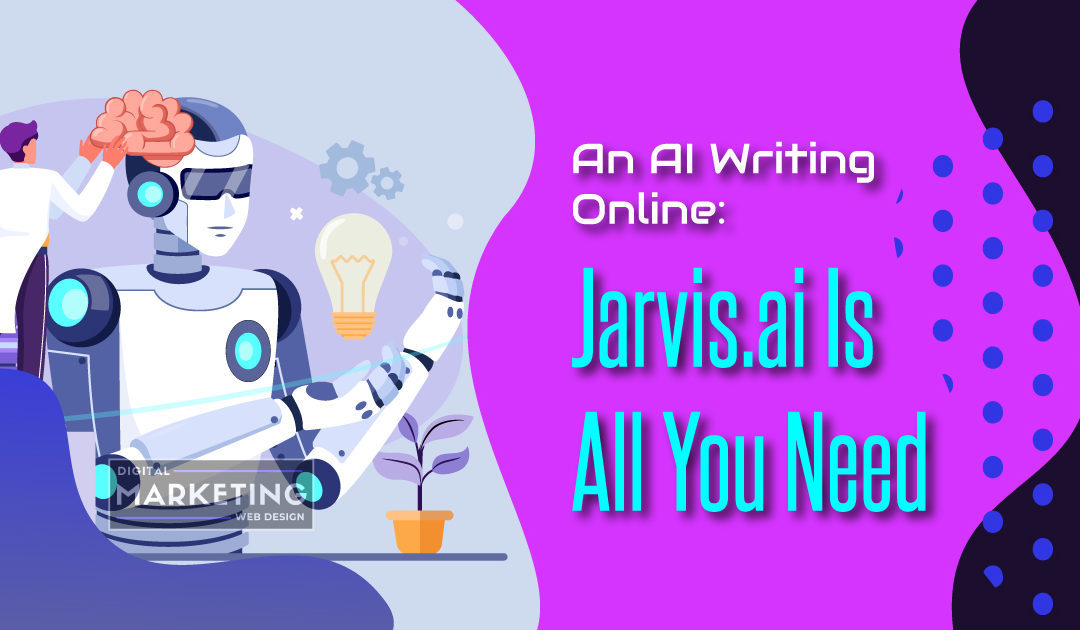 An AI Writing Online: Jarvis.ai Is All You Need (Jasper AI)