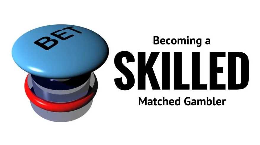 Becoming a Skilled Matched Gambler