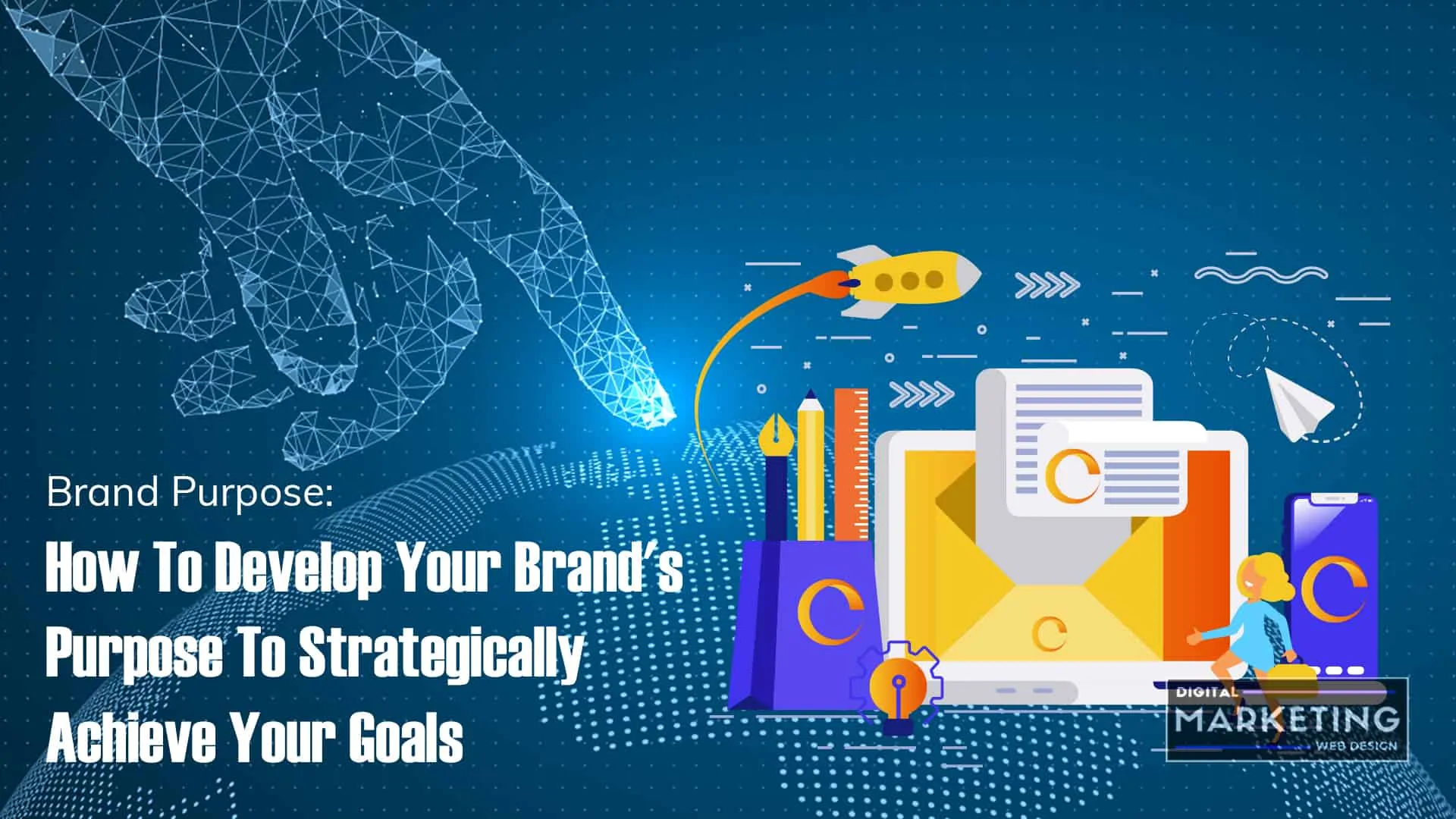 Brand Purpose: How To Develop Your Brand's Purpose To Strategically Achieve Your Goals
