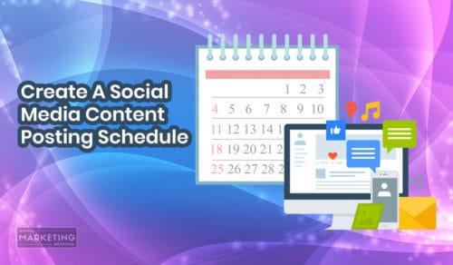 How To Maximize Your Social Media Marketing Success 7 Create A Social Media Content Posting Schedule - How To Maximize Your Social Media Marketing Success