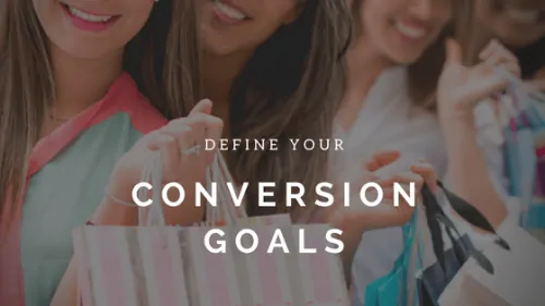 Define Your Conversion Goals