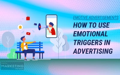 Emotive Advertisements – How To Use Emotional Triggers In Advertising