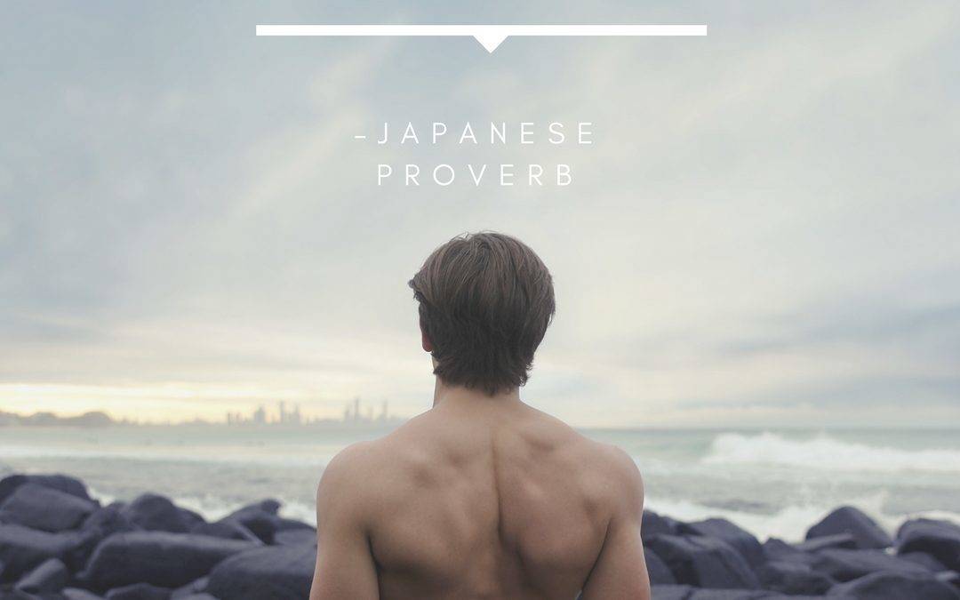 Fall seven times and stand up eight. –Japanese Proverb