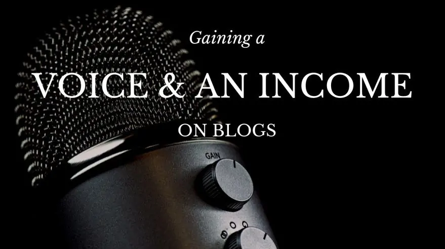 Gaining a Voice and an Income on Blogs