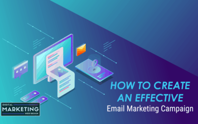 How To Create An Effective Email Marketing Campaign