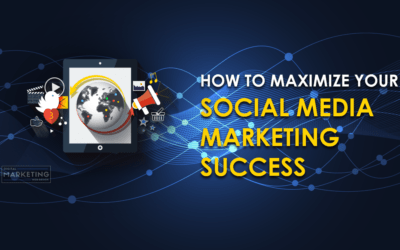 How To Maximize Your Social Media Marketing Success