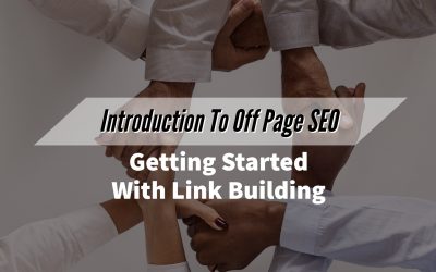 Introduction To Off Page SEO – Getting Started With Link Building