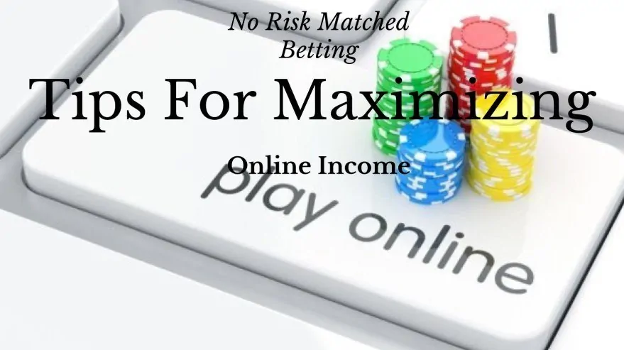 No Risk Matched Betting Tips For Maximizing Online Income