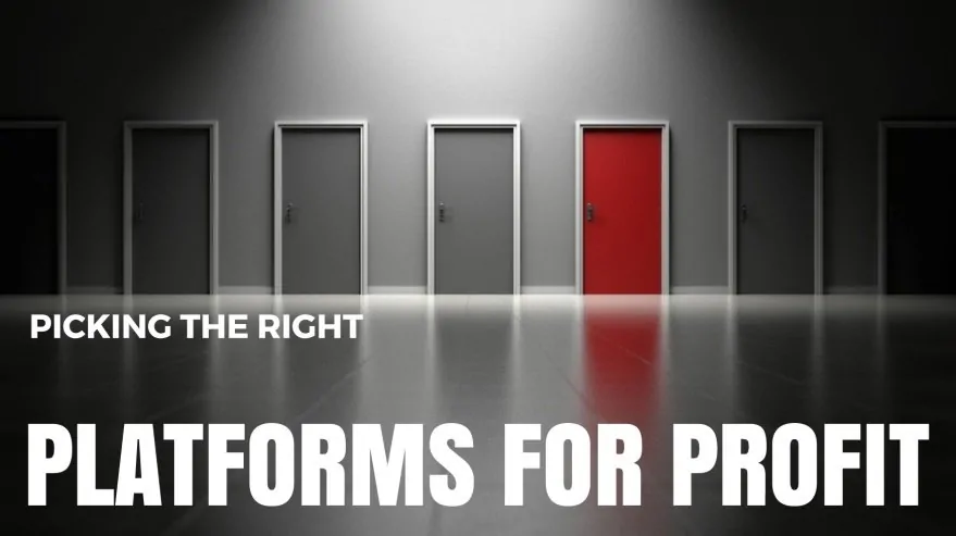 Picking the Right Platforms for Profit