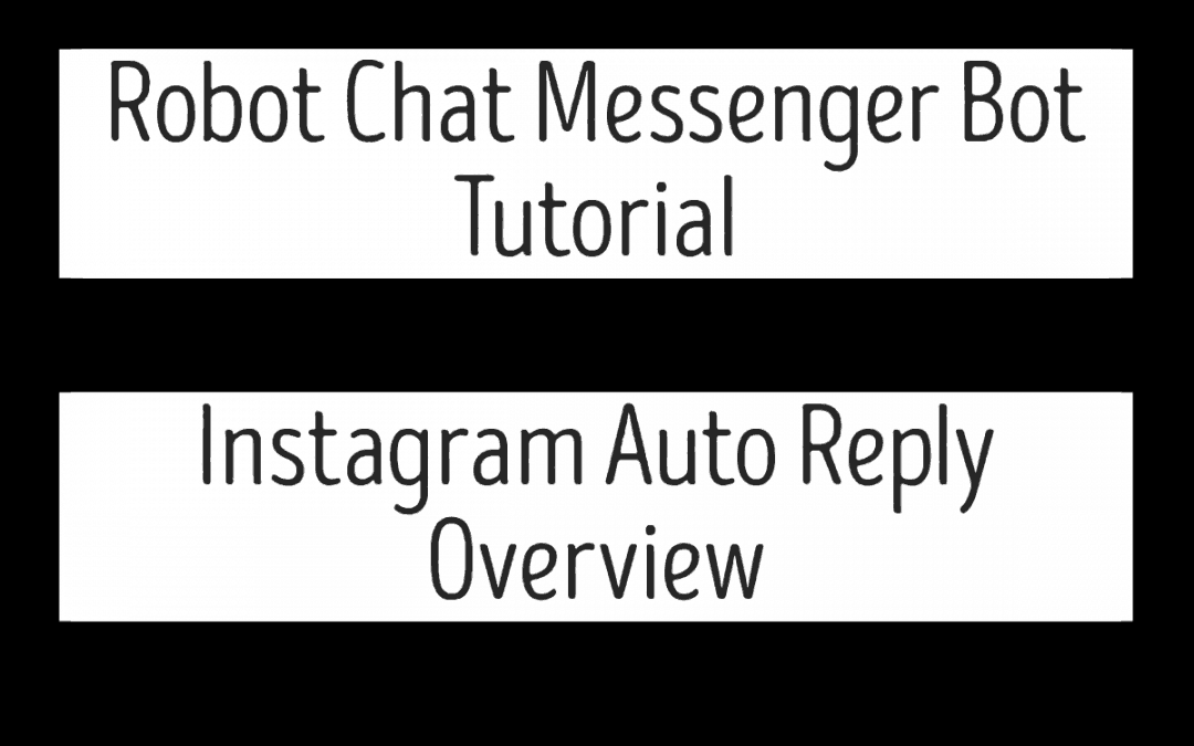 Robot Chat Messenger Bot Tutorial – Instagram Auto Reply Overview