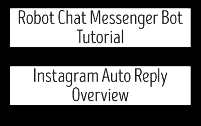 Robot Chat Messenger Bot Tutorial – Instagram Auto Reply Overview