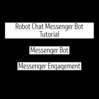 Robot Chat Messenger Bot Tutorial - Messenger Bot - Messenger Engagement