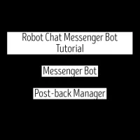 Robot Chat Messenger Bot Tutorial - Messenger Bot | Post-back Manager