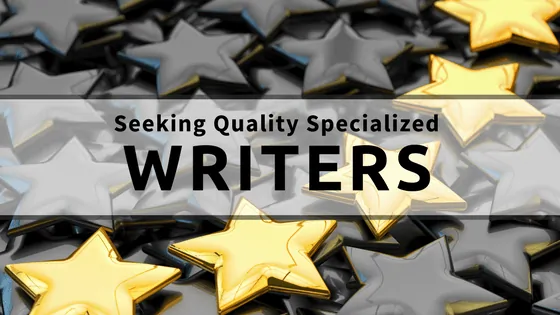 Seeking Quality Specialized Writers