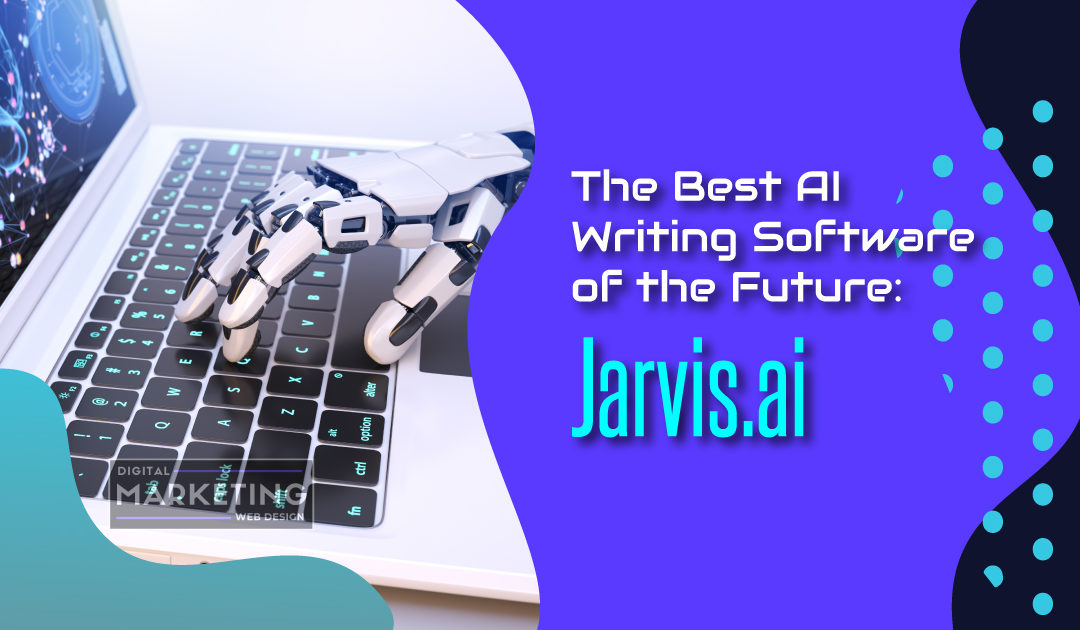 The Best AI Writing Software of the Future: Jarvis.ai (Jasper AI)