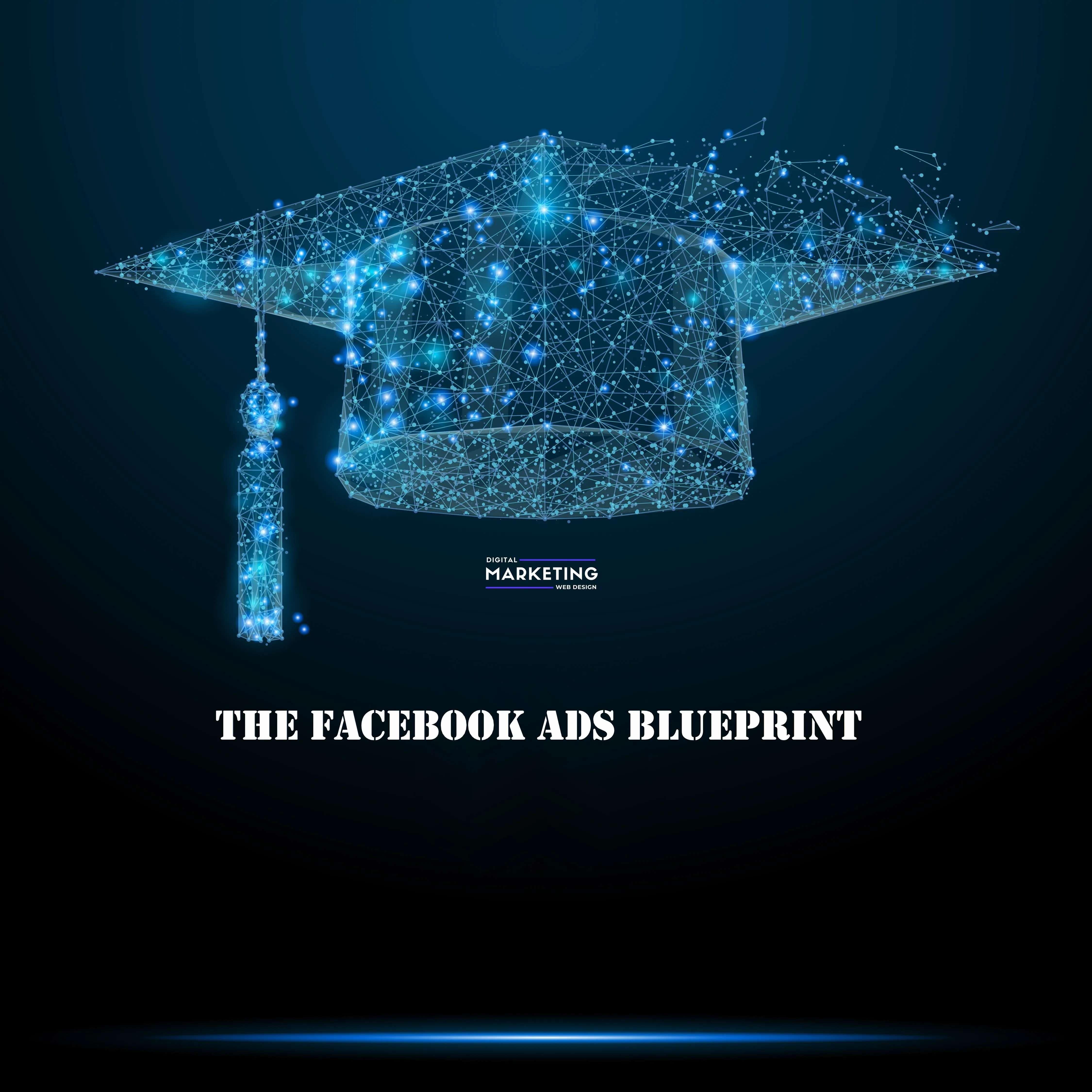 facebook blueprint, facebook ads guide, facebook ads blueprint
