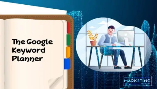 The Google Keyword Planner - Getting Started With Keyword Research