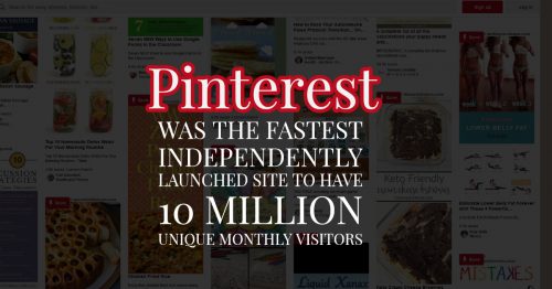 How To Maximize Your Social Media Marketing Success 5 pinterest-was-the-fastest-independently-launched-site-to-have-10-million-unique-monthly-visitors